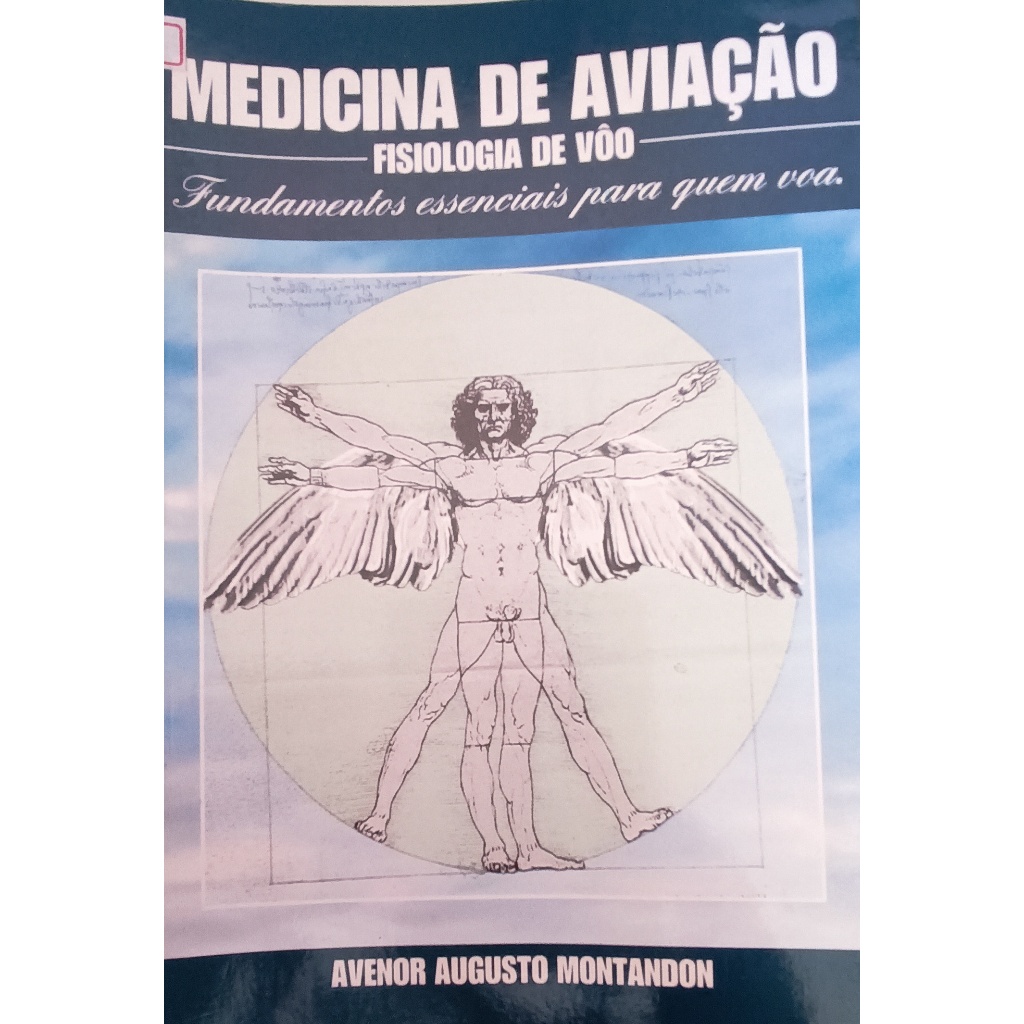Medicina de Aviação Fisiologia de Vôo - Fundamentos Essenciais Para Q Avenor Augusto Montandon