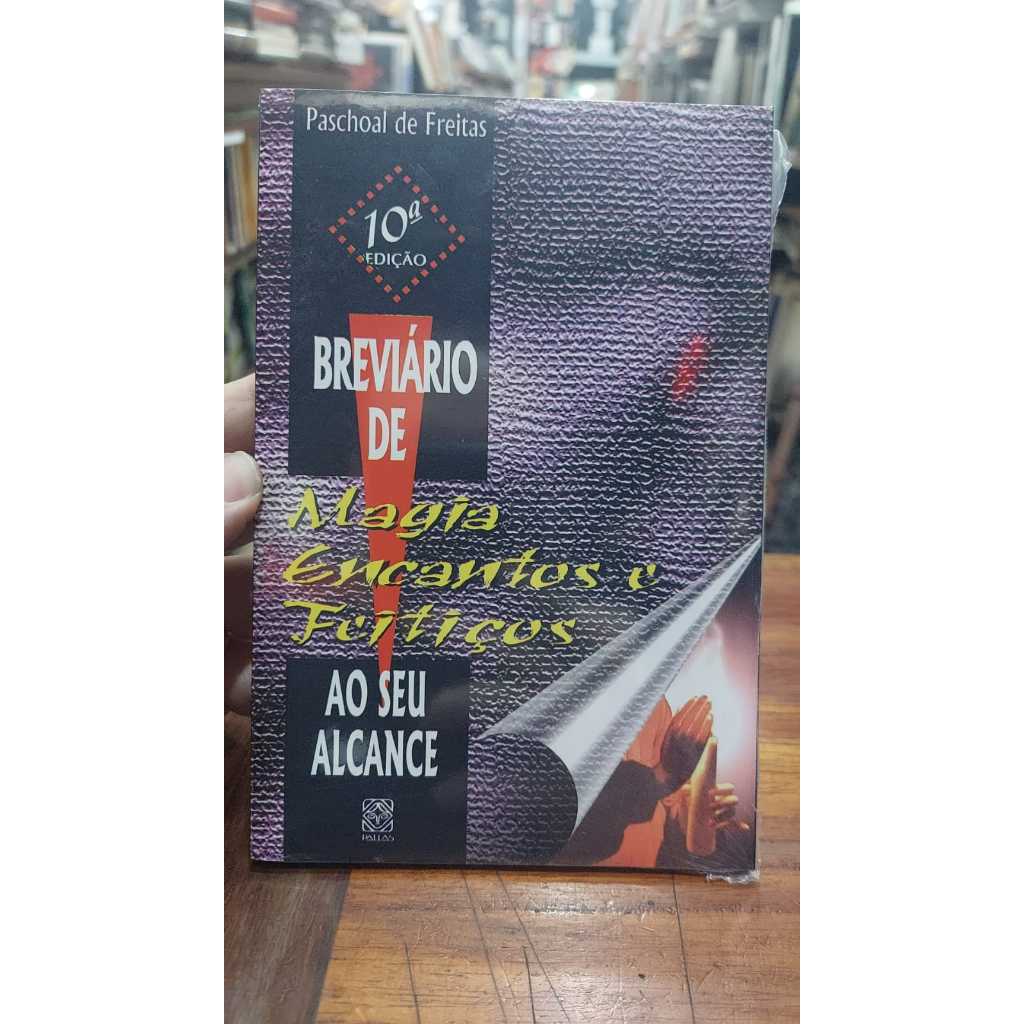 Livro - Breviário de Magia Encantos e Feitiços Ao Seu Alcance (Paschoal de Freitas) - Ed. Pallas (2006)