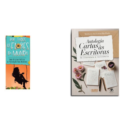 Kit Leitura Inspiradora: Por Todas As Flores Do Mundo + Antologia Cartas Às Escritoras