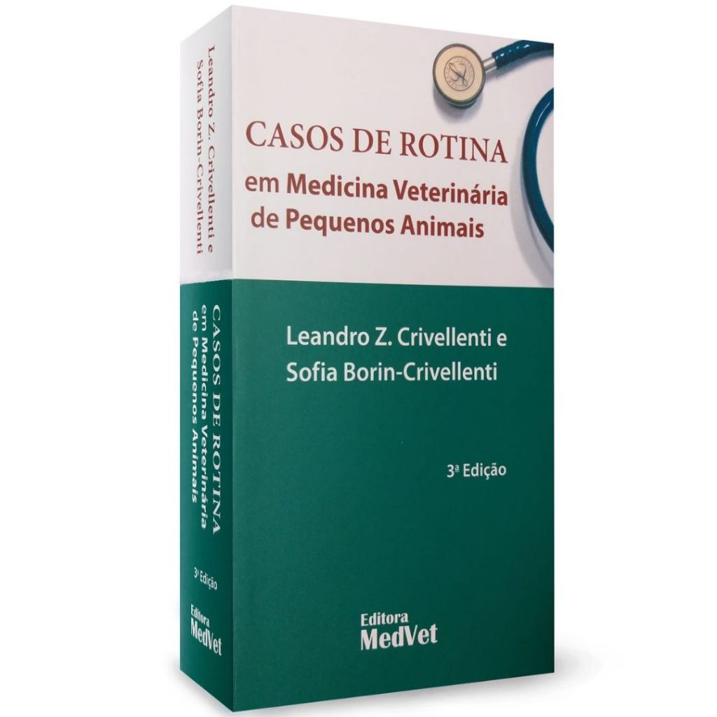 Livro Casos De Rotina Em Medicina Veterinária De Pequenos Animais - 3ª Edição - Leandro Crivellenti