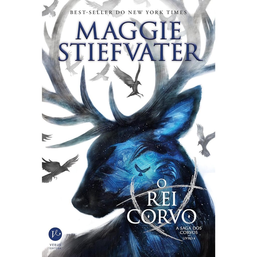O Rei Corvo: A Saga dos Corvos - Volume 4, de Maggie Stiefvater; Editora Verus - 2016