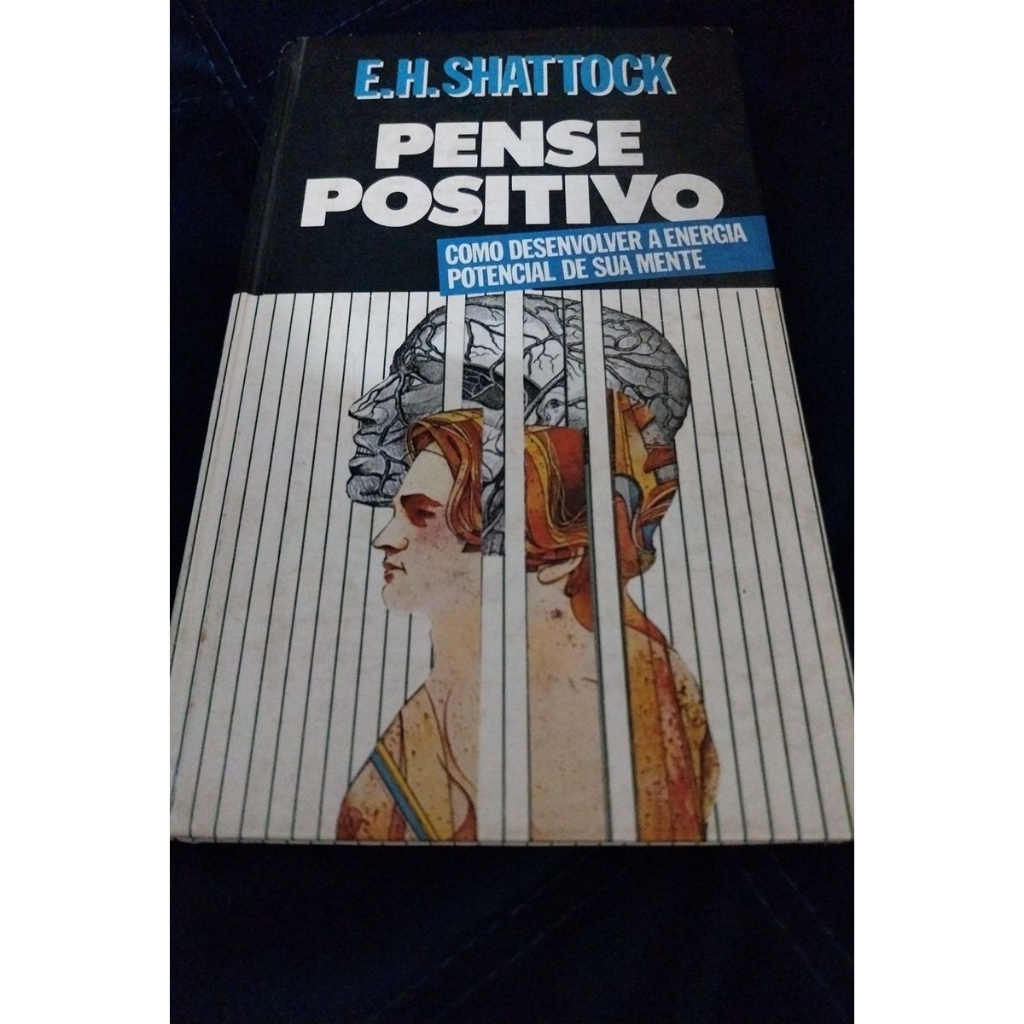 Livro Antigo Pense Positivo - E.H.Shattock - CAPA DURA