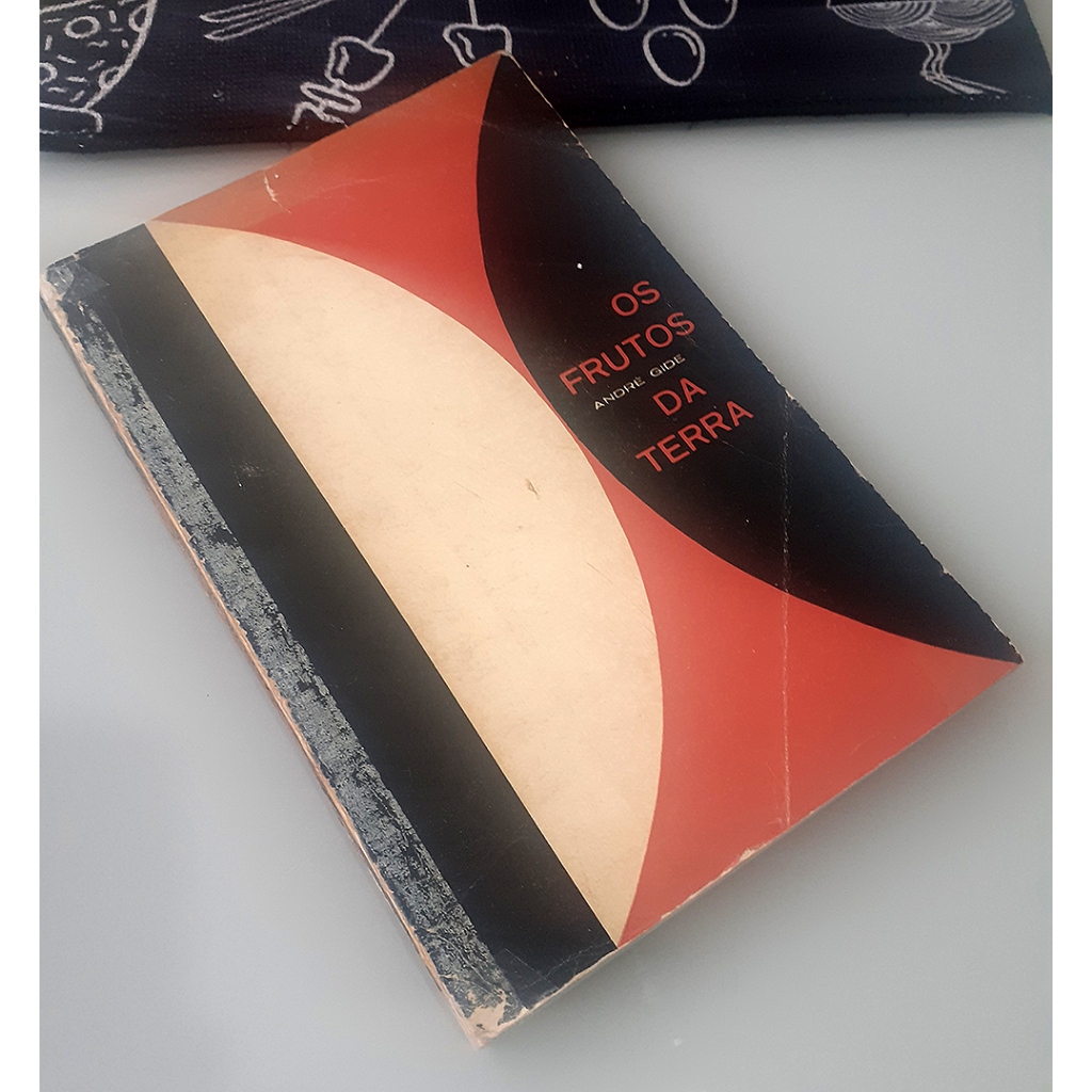 Livro - Os Frutos da Terra - André Gide  Tradução Sérgio Milliet  Editora: Difusão Européia do Livro Ano: 1961