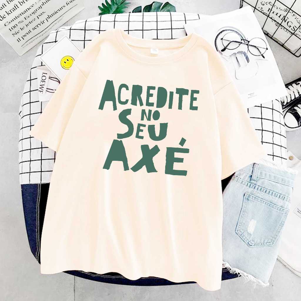 Camiseta Acredite No Seu Axé Umbanda Candomble Unissex em Oferta na Shopee