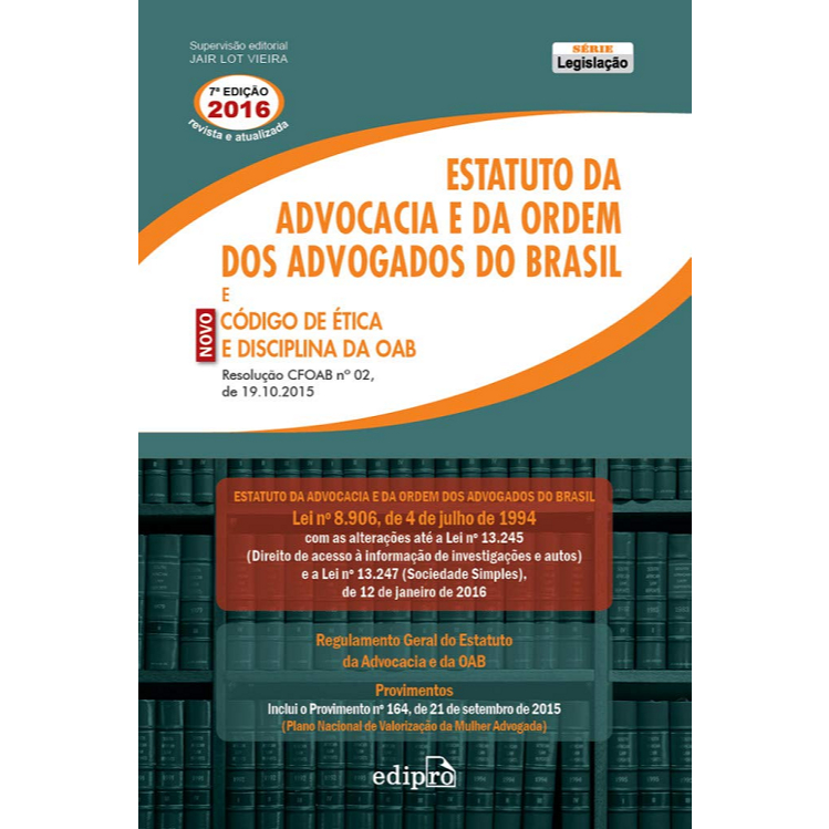 Estatuto da Advocacia e da Ordem dos Advogados do Brasil e Novo Código de Ética e Disciplina da OAB - edipro