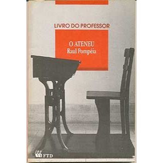 Livro - O Ateneu - Raul Pompéia  Livro do Professor  Editora: FTD Ano: 1991