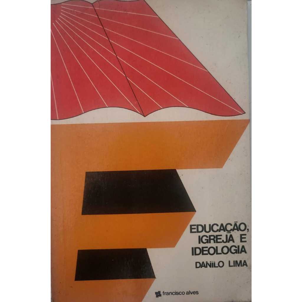Educação, Igreja e Ideologia – Danilo Lima