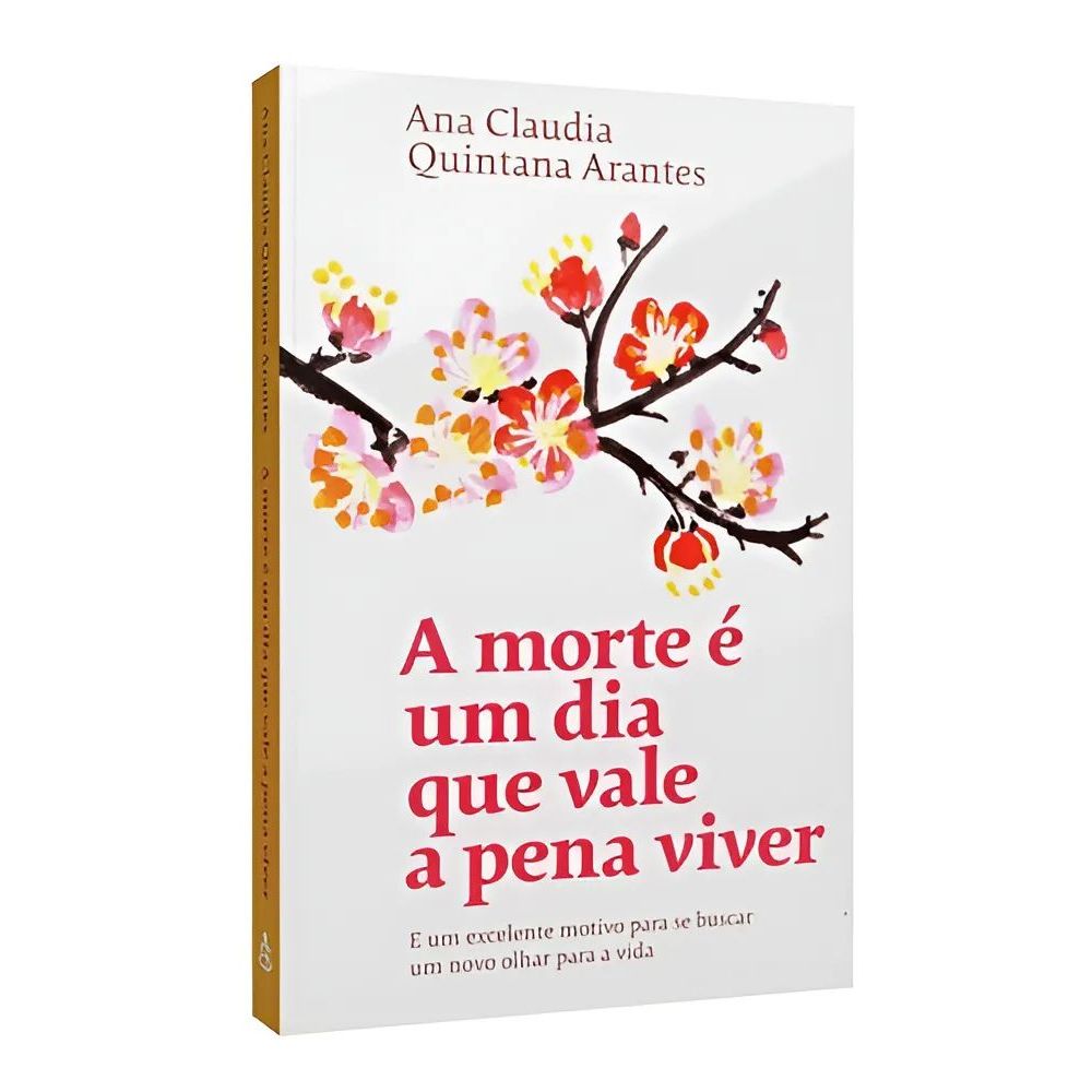 A Morte é um Dia que Vale a Pena Viver – Ana Claudia Quintana Arantes | Novo e Lacrado A Morte é um Dia que Vale a Pena Viver – Ana Claudia Quintana Arantes | Novo e Lacrado