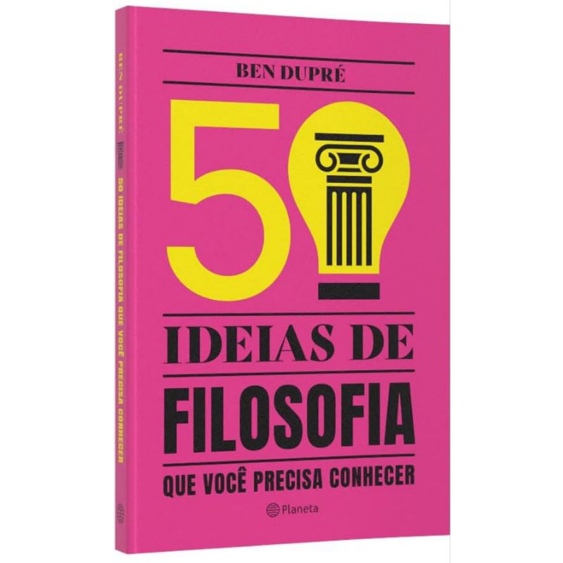 50 ideias de Filosofia que você precisa conhecer-Ben Dupré