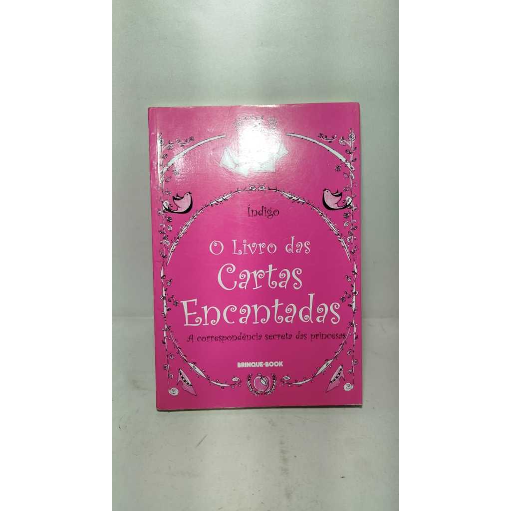 Livro- O livro das Cartas Encantadas - A correspondência secreta das princesas
