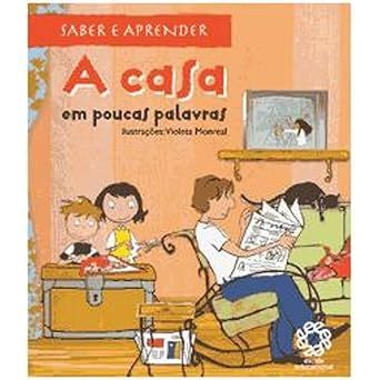 Casa em Poucas Palavras, a - Col. Saber e Aprender em Poucas Palavras