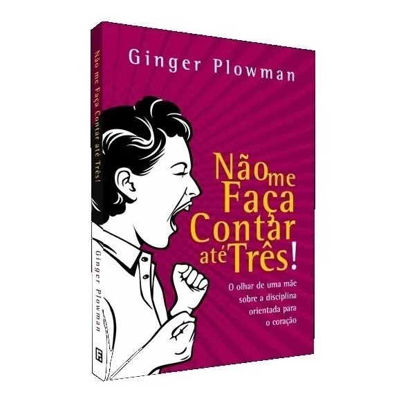 Não Me Faça Contar Até Três - Ginger Plowman