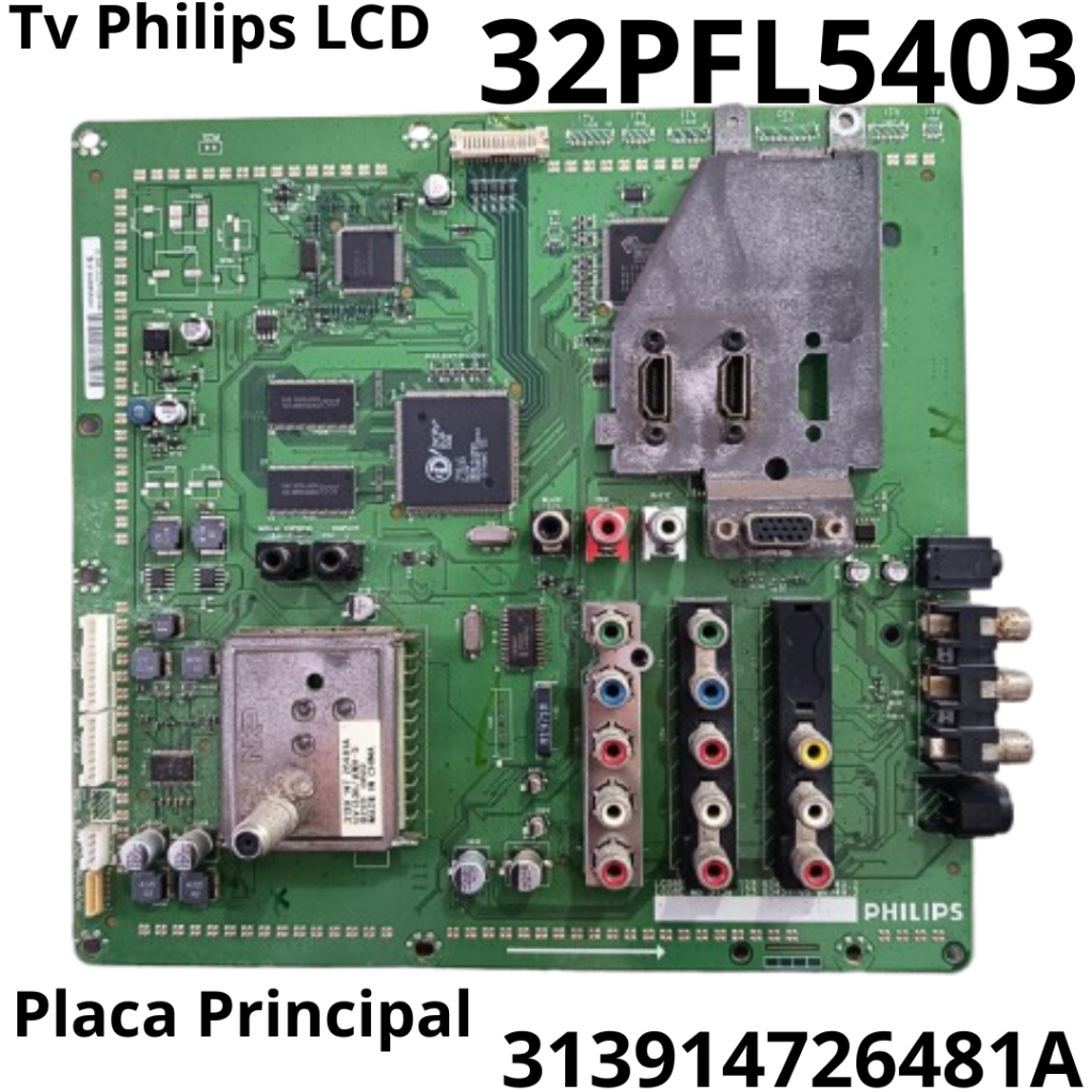 2740 Placa Principal para tv Philips LCD Mod: 32PFL5403