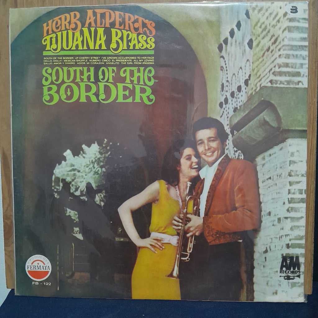 LP HERB ALPERT’S TIJUANA BRASS – SOUTH OF THE BORDER / EDIÇÃO NACIONAL / LP COMO NOVO / CAPA ÓTIMA / CX LP103 / SH  SOUT