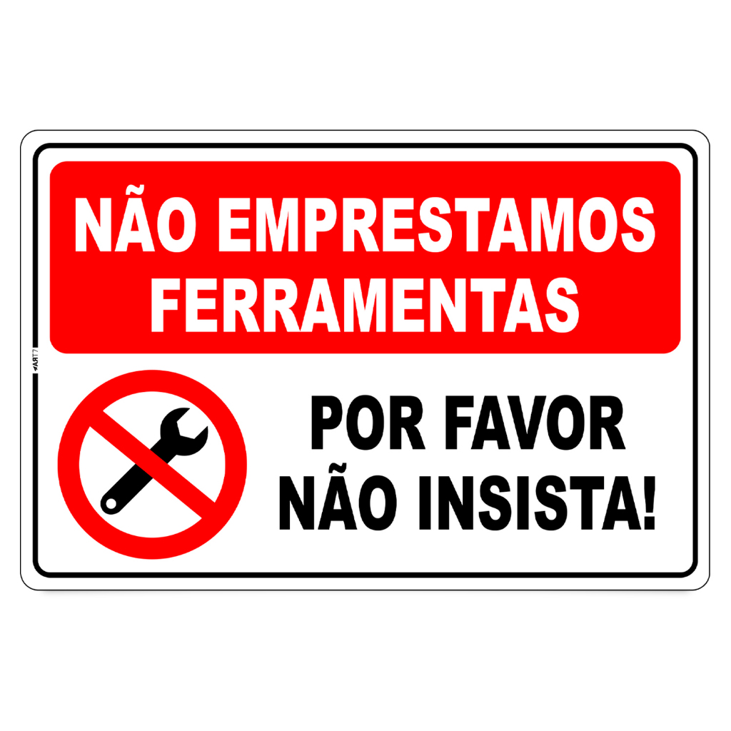 Placa Não Emprestamos Ferramentas Por Favor Não Insista