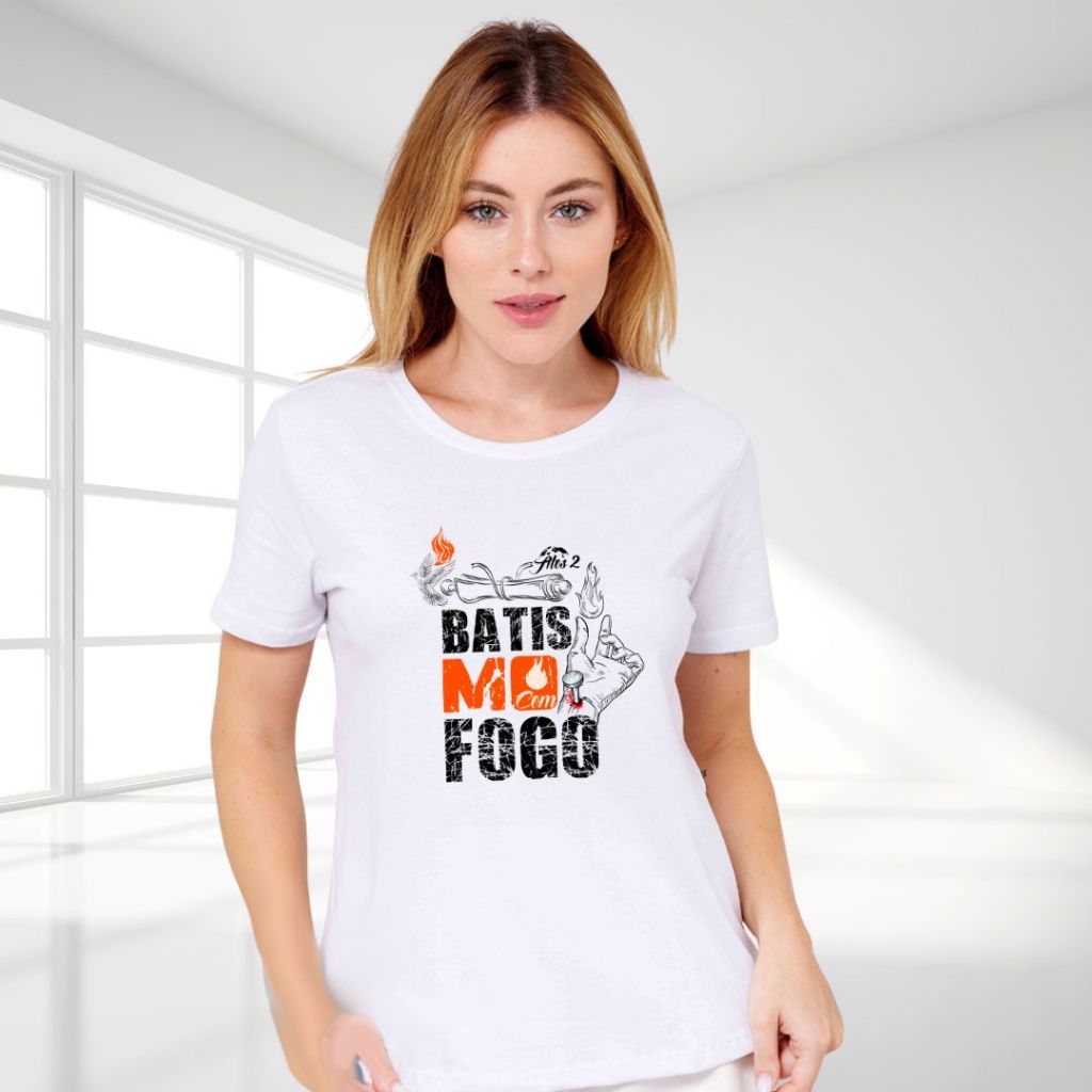 Camiseta Branca Cristã Batimos no Fogo Personalizada | Estilosa Unissex Confortável Leve em Poliéster com Elastano