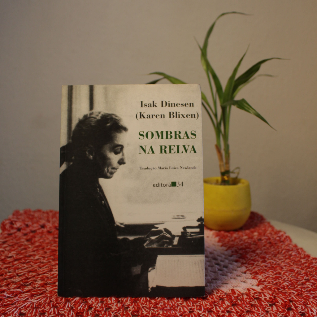 Isak Dinesen (KarenBlixen) - Sombras na relva