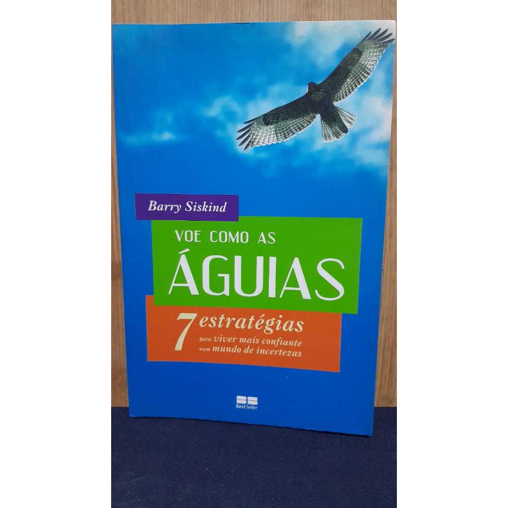 Capa do livro VOE COMO AS ÁGUIAS – BARRY SISKIND / EDIÇÃO BESTSELLER / / CX245II/ SH / OBRA DE DESENVOLVIMENTO