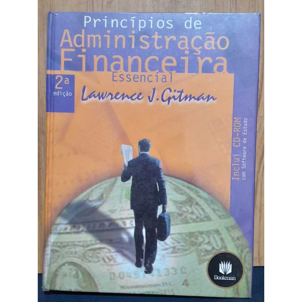 Capa do livro PRINCÍPIOS DE ADMINISTRAÇÃO FINANCEIRA – ESSENCIAL / LAWRENCE J. GITMAN / 2ª EDIÇÃO / / CX247/SH EDI