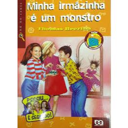 Livro: Minha Irmãzinha É Um Monstro - Thomas Brenzinha Editora Ática