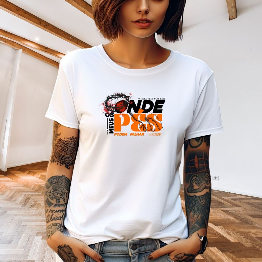 Camiseta Católica Branca Unissex com Estampa | Onde Meus Pes Podem Falhar | Em Poliéster e Elastano, Personalizada