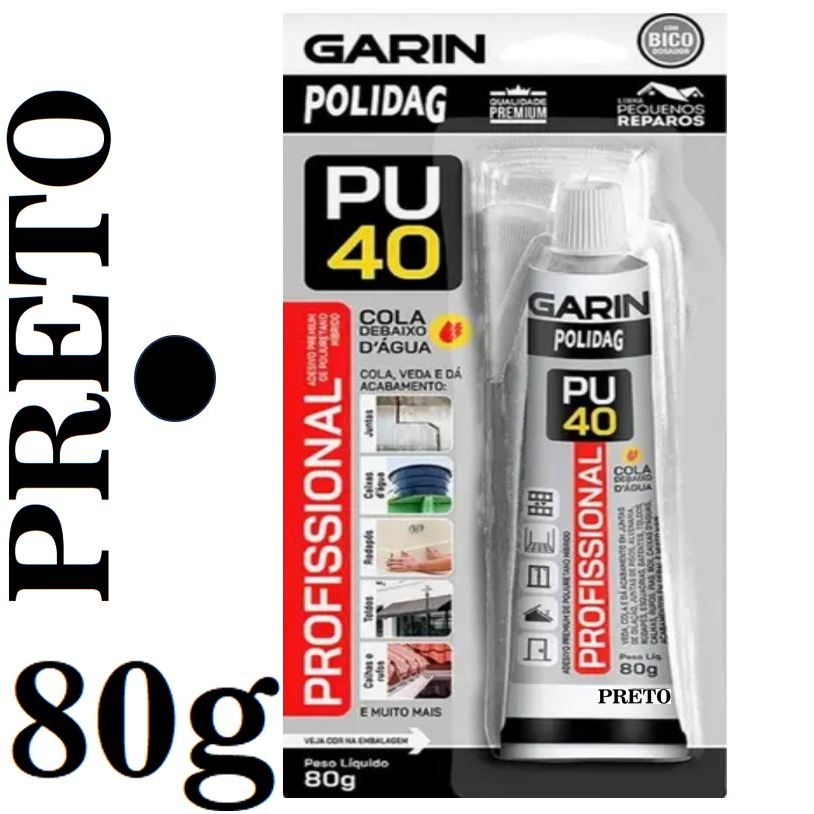 PU40 PRETO Profissional Premium 80g Garin - Veda, Cola Extra Forte e da Acabamento, Juntas de Piso, Calhas, Rufos, Pia