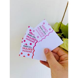 CARDS ESPECIAL PARA MULHERES / BRINDE E MIMOS CORPORATIVOS / DATAS ESPECIAIS / LEMBRANÇAS / PRESENTES