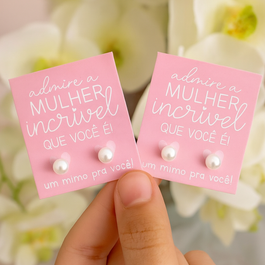 Mini Tag Rosa frase para mulher + Brincos de perola 6mm com tarraxa tag tamanho 4x5cm Admire a Mulher