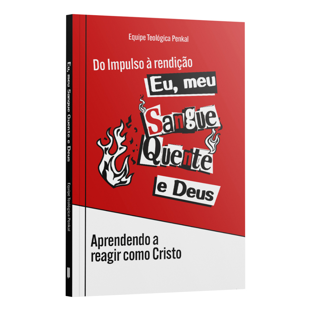 Livro Eu, Meu Sangue Quente E Deus - Aprendendo A Reagir Como Cristo | De Equipe Teológica Penkal, Capa Mole (2025)