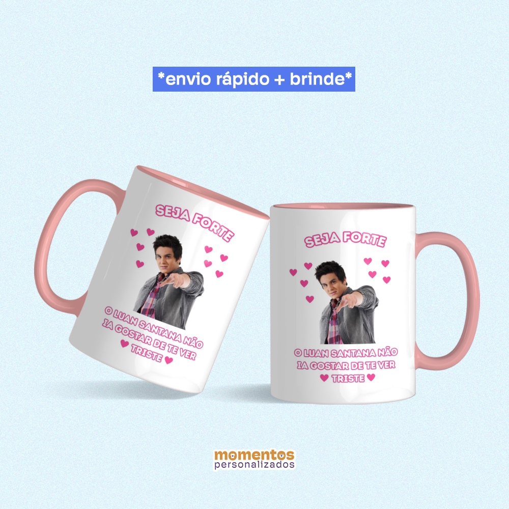 Caneca Ceramica Seja Forte Luan Santana Não Fique Triste Presente Criativo Personalizado (+ brinde) em Oferta na Shopee