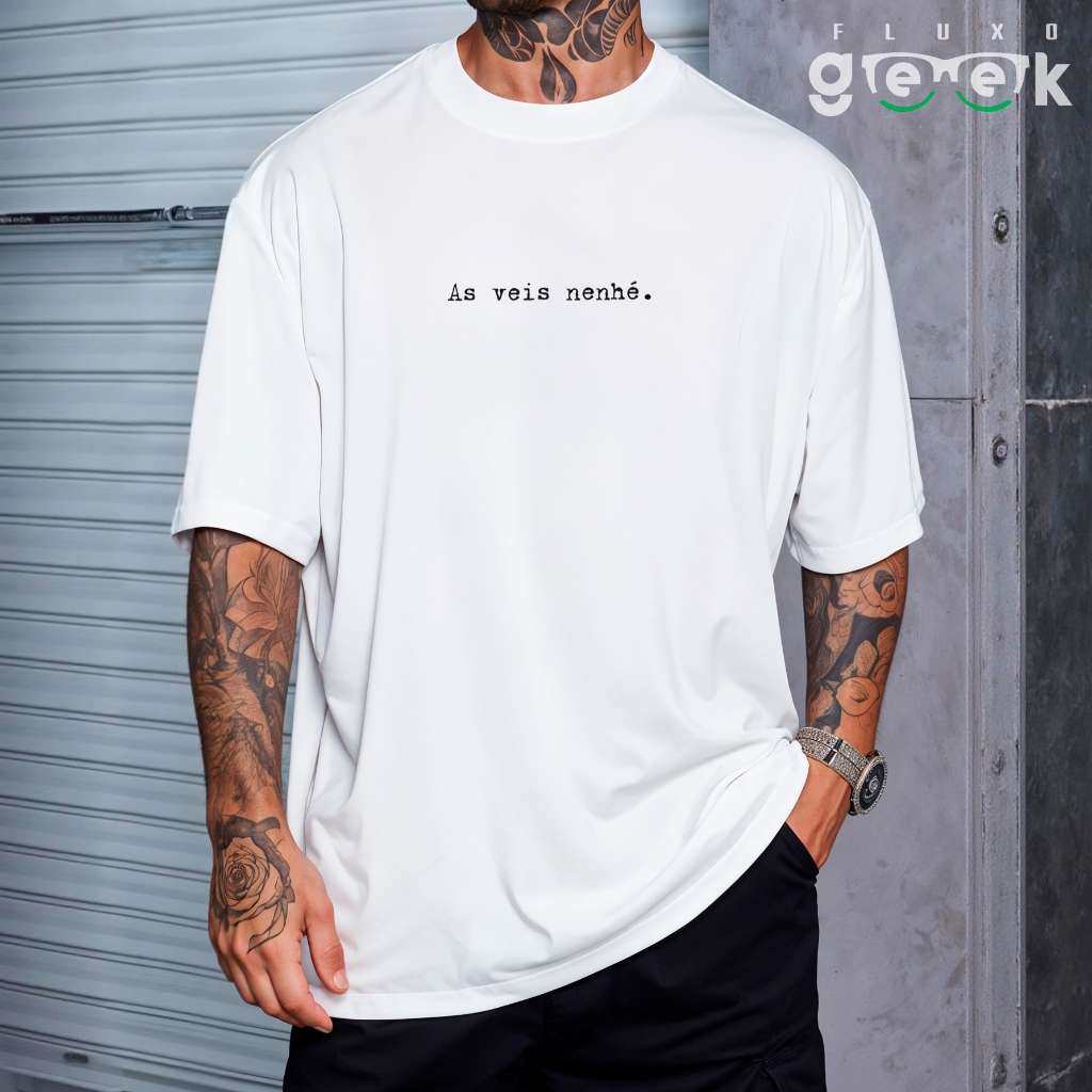 Camiseta Oversized Estampado Frases Brasileiras Engraçada As Veis Nenhé Meme REF 3291