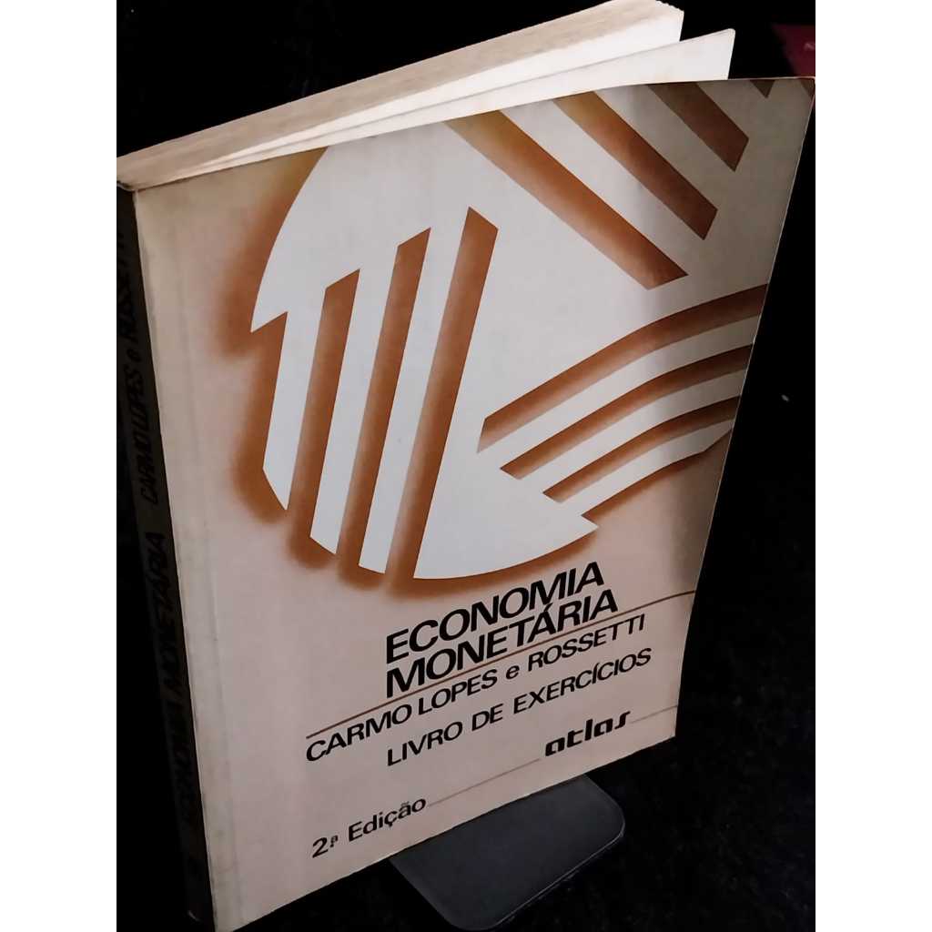 Livro Economia Monetária Livro de Exercícios 2ª Edição Carmo Lopes & Rossetti Sebo de Livros S