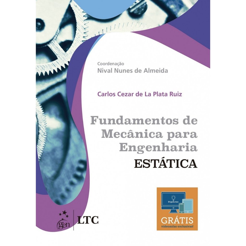Fundamentos de Mecânica para Engenharia - Estática por Carlos Cezar de La Plata Ruiz