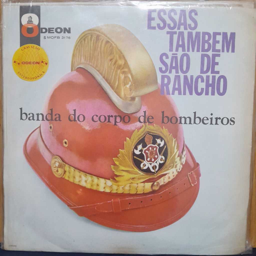 LP ESSAS TAMBÉM SÃO DE RANCHO – BANDA DO CORPO DE BOMBEIROS / EDIÇÃO NACIONAL ODEON SMOFB 3176 / ÁLBUM DEDICADO A CLÁSSI