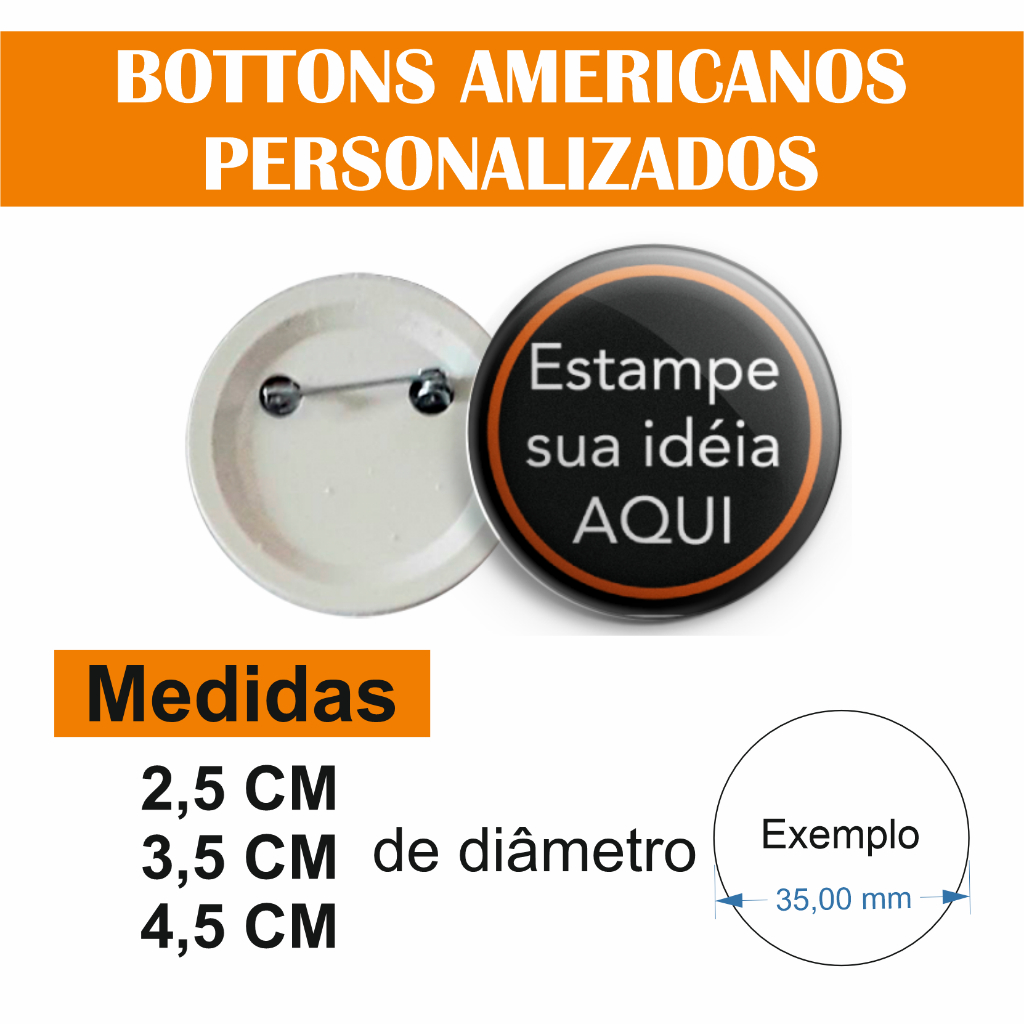 Kit Bottons Personalizados Com Sua Logo Estampa Marca 2,5cm 3,5cm 4,5cm em Oferta na Shopee