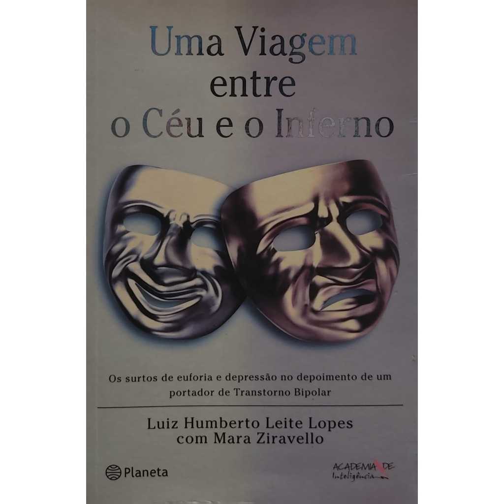 Uma Viagem Entre o Céu e o Inferno: Os Surtos de Euforia e Depressão no Depoimento de um Portador de Transtorno Bipolar