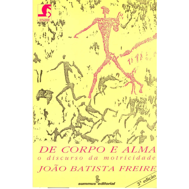 Livro - De corpo e alma o discurso da motricidade - João Batista Frei