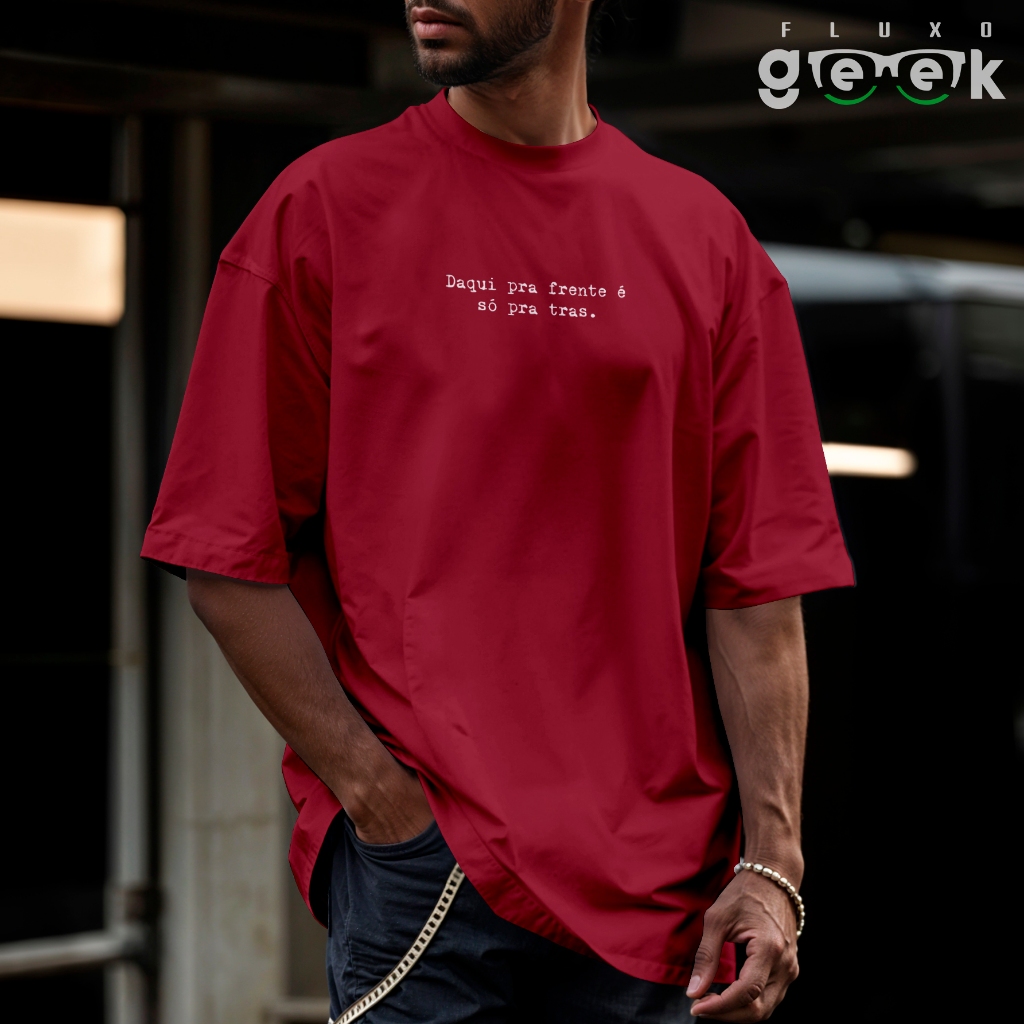 Camiseta Oversized Academia Street Frases Engraçada Daqui Pra Frente é So Pra Tras Humor REF 3303