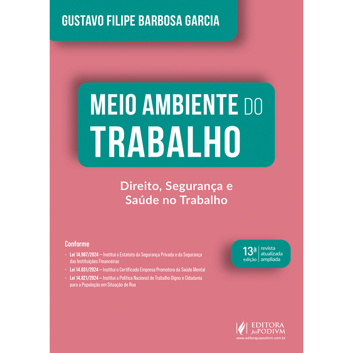 Meio Ambiente do Trabalho - Direito, Segurança e Saúde no Trabalho - 13ª Edicão 2026 Juspodivm