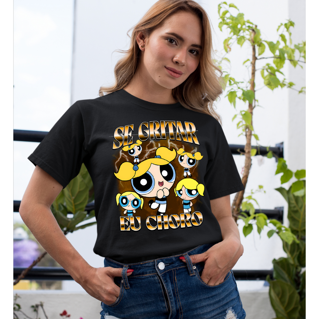Camiseta Camisa Feminina Lindinha Super Poderosas ' Se Gritar Eu Chorro ' Super Linda Blusa Algodao