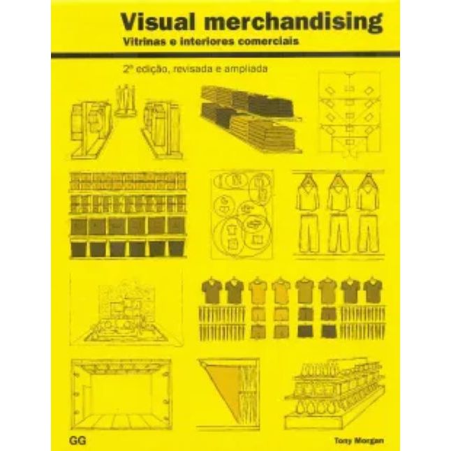 Visual Merchandising: Vitrinas e Interiores Comerciais - Tony Morgan