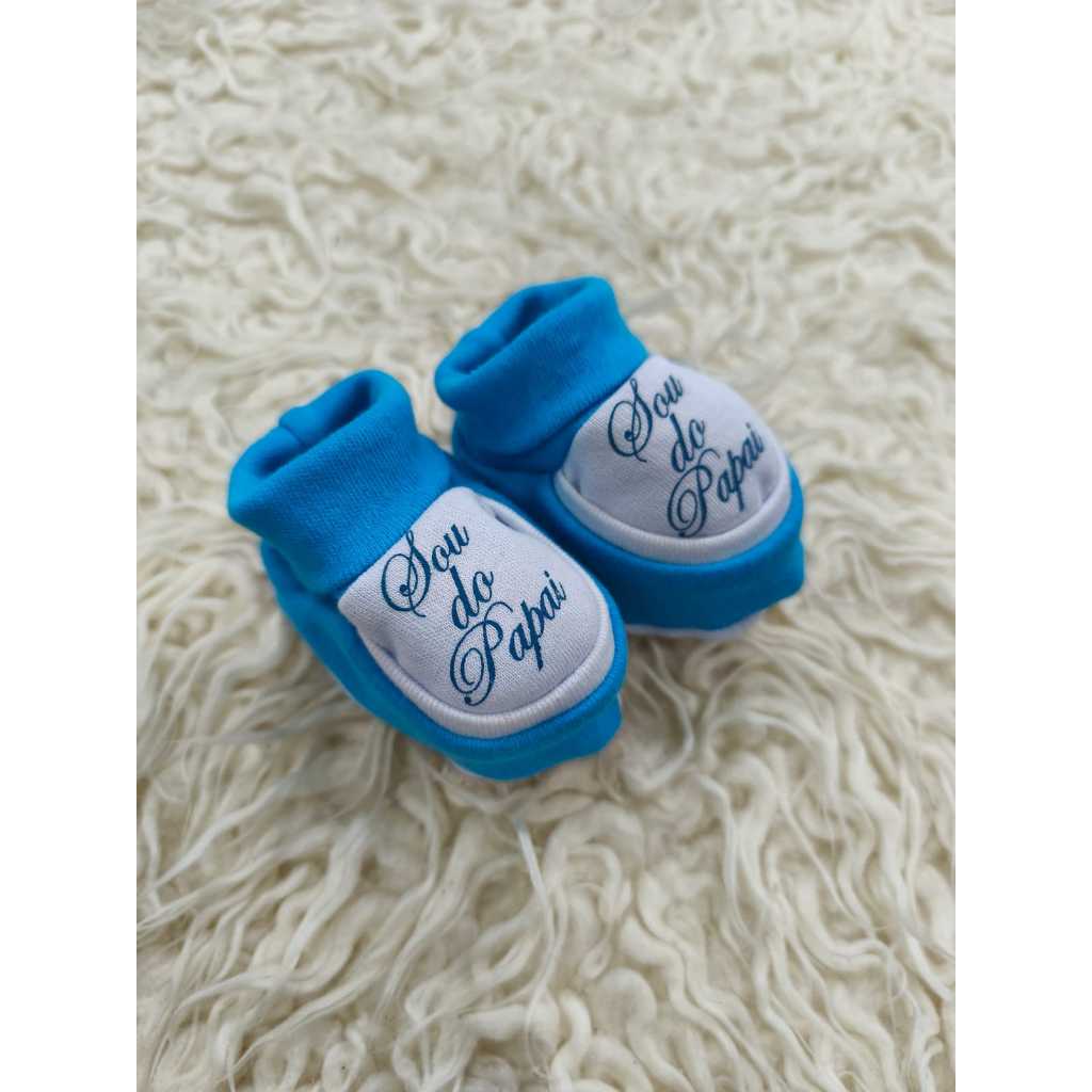 Pantufinha com frase sapatinho bebê. Sou do papai. Rosa,pink,Vermelho,Branco,Azul Marinho, Azul bebê