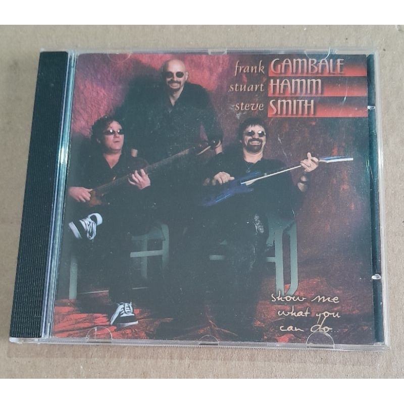 CD FRANK GAMBALE, STUART HAMN & STEVE SMITH - SHOW ME WHAT YOU CAN DO IMPORTADO.