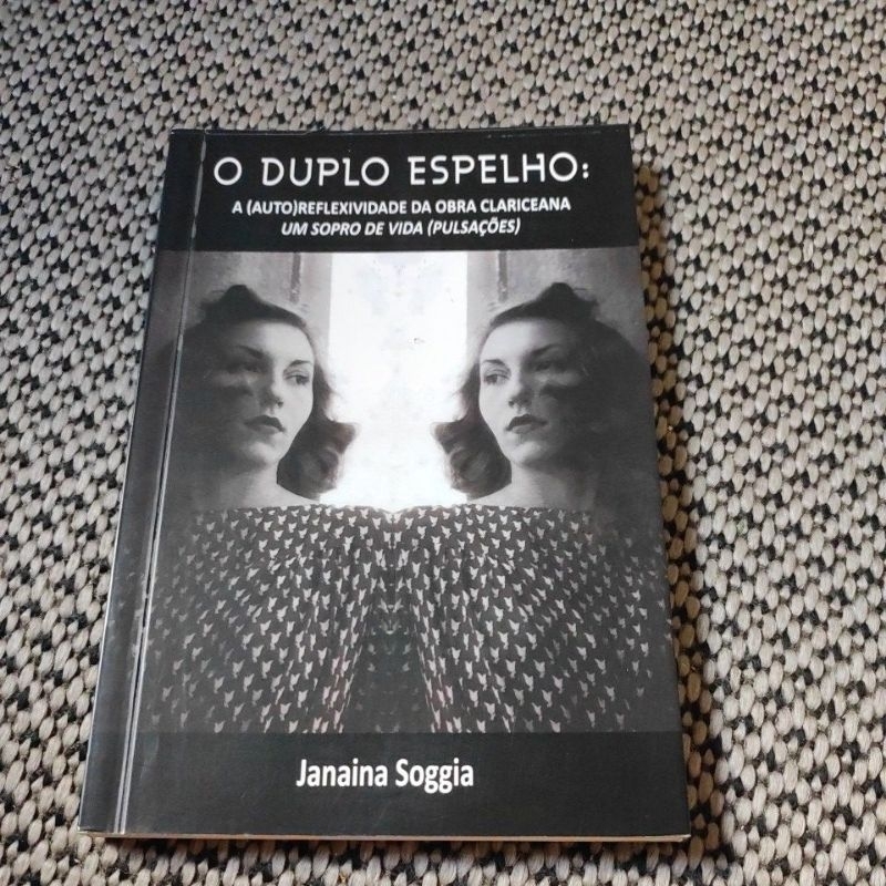 Livro usado O Duplo Espelho: a auto reflexividade da obra clariceana um sopro de vida (pulsações)
