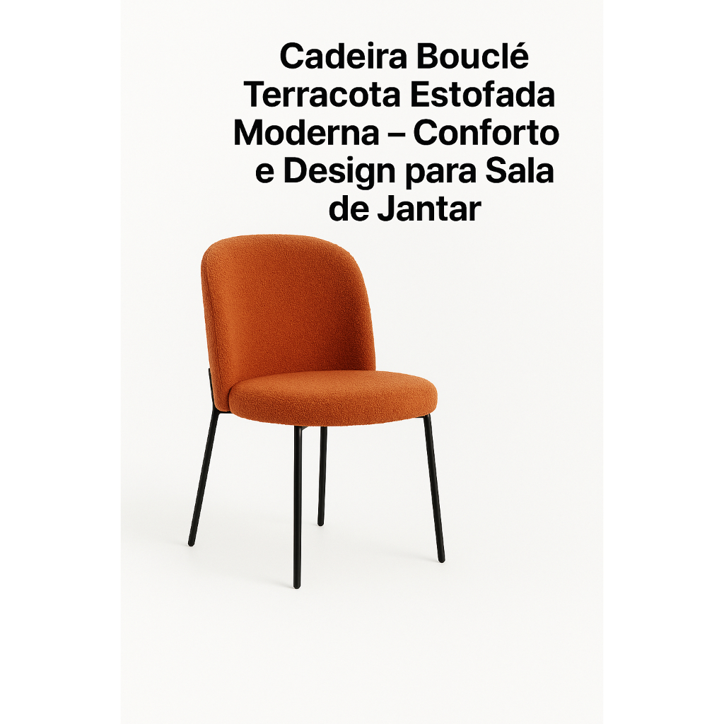 ⭐ Cadeira Orion Bouclé Terracota – Conforto, Estilo e Design Moderno para Sala de Jantar
