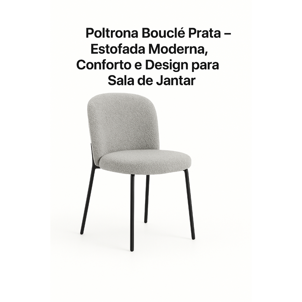 Cadeira Orion Bouclé Prata ✨ Conforto, Estilo e Design Moderno para Sala de Jantar