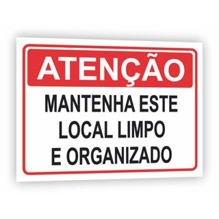 Placa de Sinalização Atenção Mantenha Este Local Limpo e Organizado em Oferta na Shopee