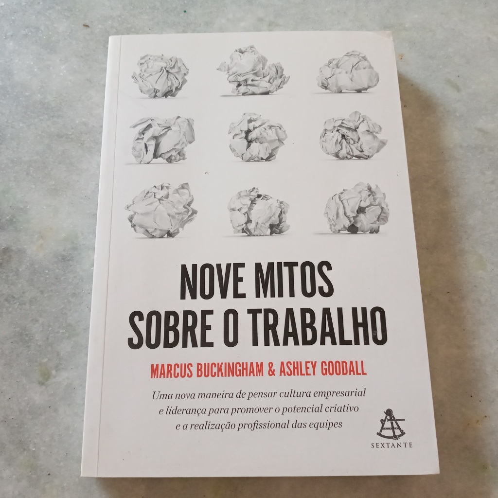 Nove Mitos Sobre O Trabalho - Marcus Buckingham E Ashley Goodall