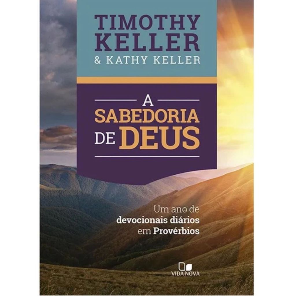 Devocional A Sabedoria de Deus Um ano de devocionais em Provérbios