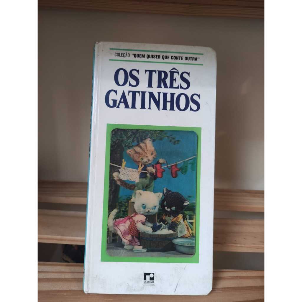 Livro Coleção Quem Quiser que Conte Outra — Os Três Gatinhos, 1971, USADO, AVARIAS (ver fotos)